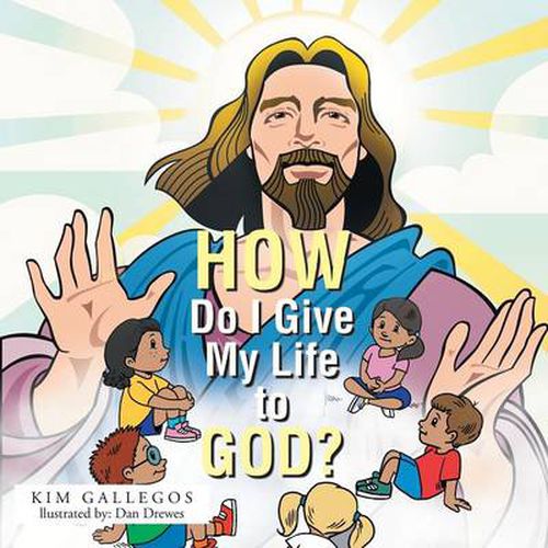 Cover image for How Do I Give My Life to God?