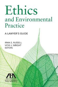 Cover image for Ethics and Environmental Practice: A Lawyer's Guide