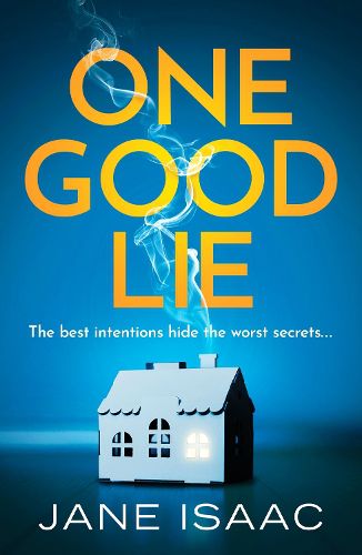 Cover image for One Good Lie: A gripping psychological thriller