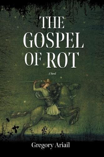 Cover image for The Gospel of Rot: A Novel
