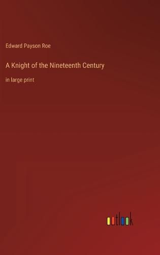 Cover image for A Knight of the Nineteenth Century