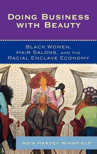 Cover image for Doing Business With Beauty: Black Women, Hair Salons, and the Racial Enclave Economy