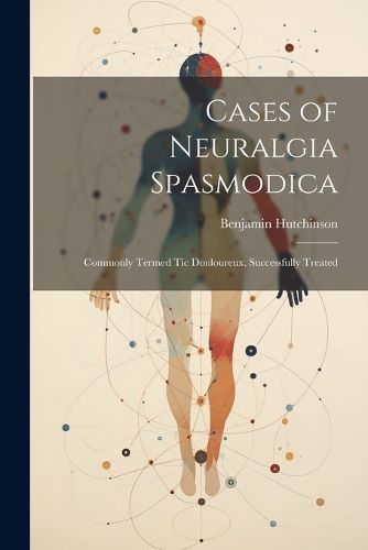 Cover image for Cases of Neuralgia Spasmodica
