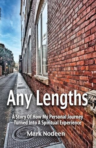 Cover image for Any Lengths. A Story of How My Personal Journey Turned Into a Spiritual Experience