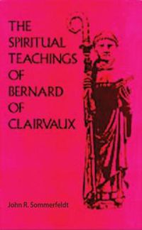 Cover image for The Spiritual Teachings Of Saint Bernard Of Clairvaux