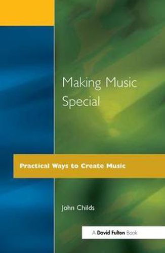 Cover image for Making Music Special: Practical Ways to Create Music