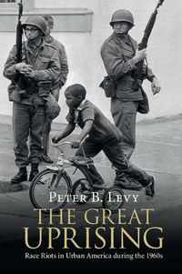 Cover image for The Great Uprising: Race Riots in Urban America during the 1960s