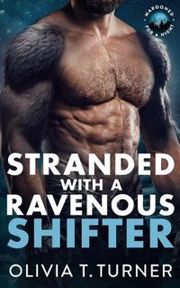 Cover image for Stranded With A Ravenous Shifter