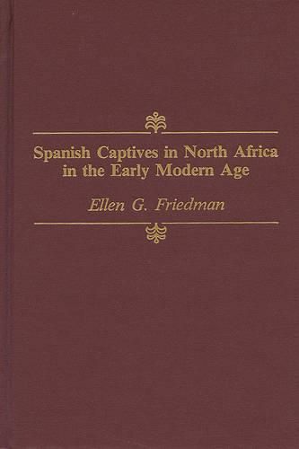 Cover image for Spanish Captives in North Africa in the Early Modern Age