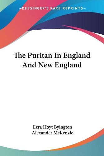 Cover image for The Puritan In England And New England