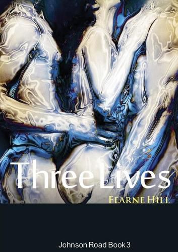 Cover image for Three Lives: Johnson Road Book 3