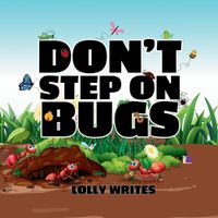 Cover image for Don't Step on Bugs