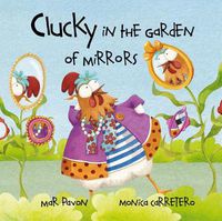 Cover image for Clucky in the Garden of Mirrors