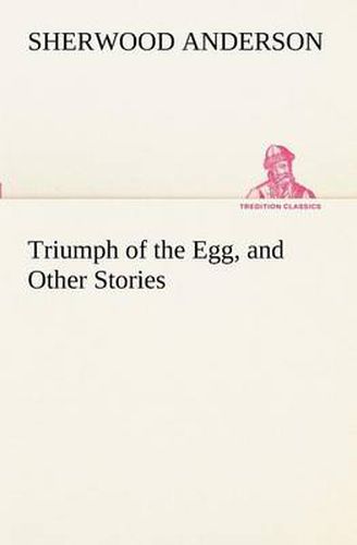 Cover image for Triumph of the Egg, and Other Stories