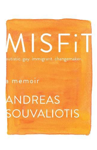 Misfit: autistic. gay. immigrant. changemaker.
