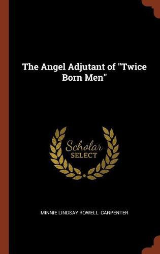 Cover image for The Angel Adjutant of Twice Born Men