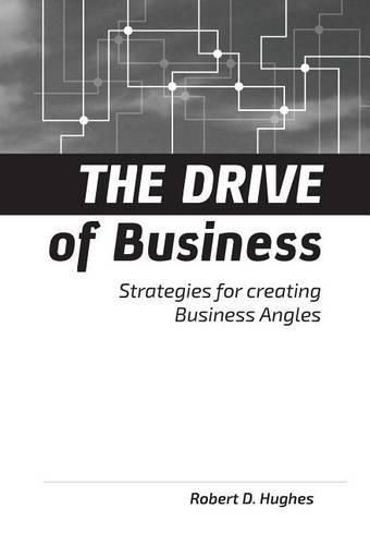 Cover image for The Drive of Business: Strategies for Creating Business Angles