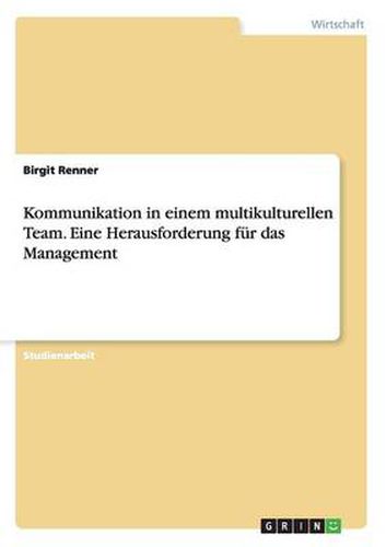 Cover image for Kommunikation in einem multikulturellen Team. Eine Herausforderung fur das Management