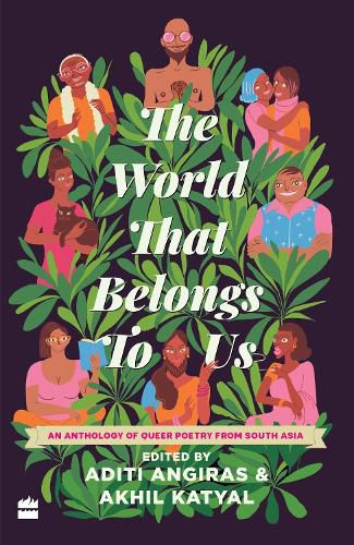 Cover image for The World That Belongs To Us: An Anthology of Queer Poetry from South Asia