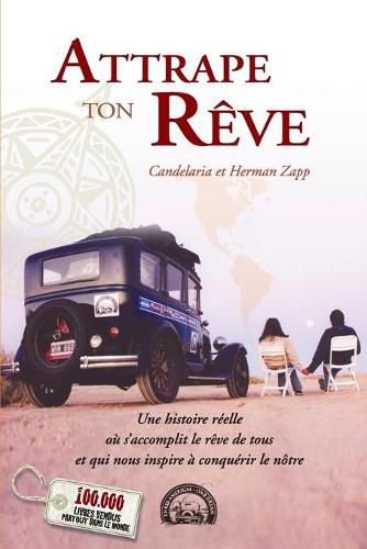 Cover image for Attrape ton reve: Une histoire reelle ou s'accomplit le reve de tous et qui nous inspire a conquerir le notre