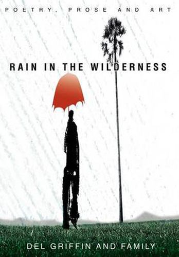 Cover image for Rain in the Wilderness: Poetry, Prose and Art