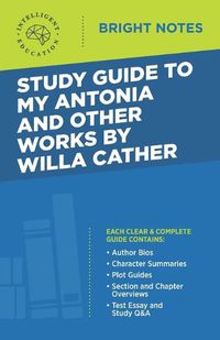 Cover image for Study Guide to My Antonia and Other Works by Willa Cather