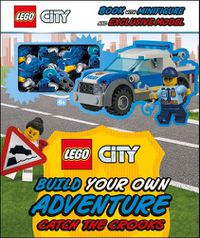 Cover image for LEGO City Build Your Own Adventure Catch the Crooks: with minifigure and exclusive model