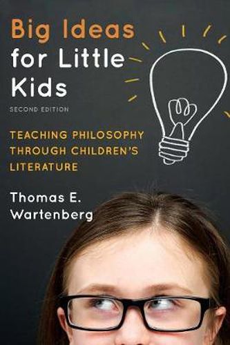 Cover image for Big Ideas for Little Kids: Teaching Philosophy through Children's Literature