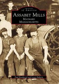 Cover image for Assabet Mills: Maynard Massachusetts