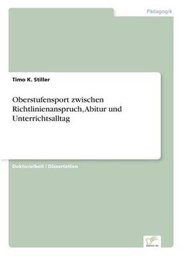 Cover image for Oberstufensport zwischen Richtlinienanspruch, Abitur und Unterrichtsalltag
