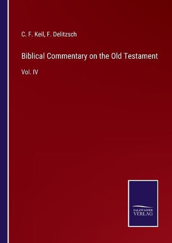 Cover image for Biblical Commentary on the Old Testament: Vol. IV