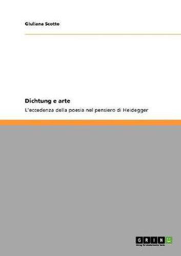 Cover image for Dichtung e arte: L'eccedenza della poesia nel pensiero di Heidegger