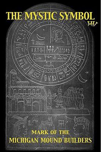 Cover image for The Mystic Symbol: Mark of the Michigan Mound Builders