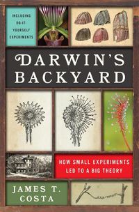 Cover image for Darwin's Backyard: How Small Experiments Led to a Big Theory