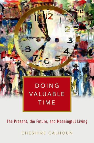 Cover image for Doing Valuable Time: The Present, the Future, and Meaningful Living