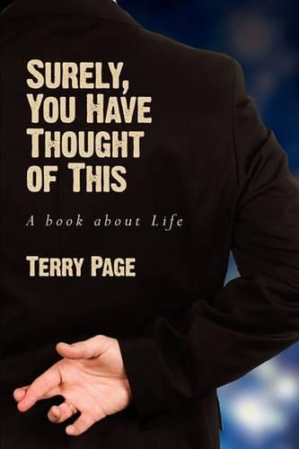 Cover image for Surely, You Have Thought of This: A Book about Life