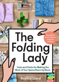 Cover image for The Folding Lady: Tools and Tricks for Making the Most of Your Space Room by Room