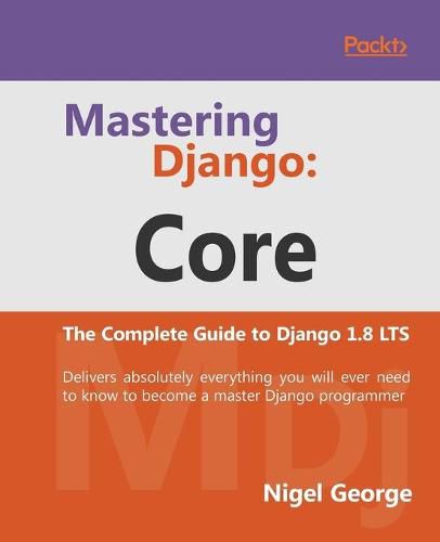 Cover image for Mastering Django: Core