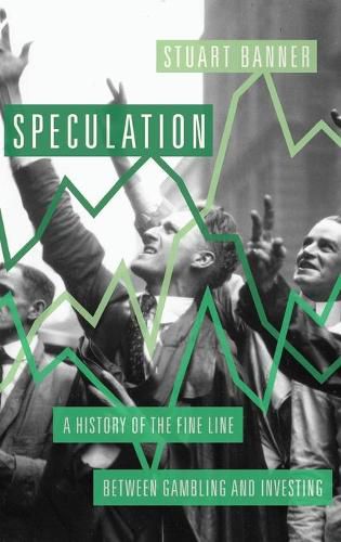 Cover image for Speculation: A History of the Fine Line Between Gambling and Investing