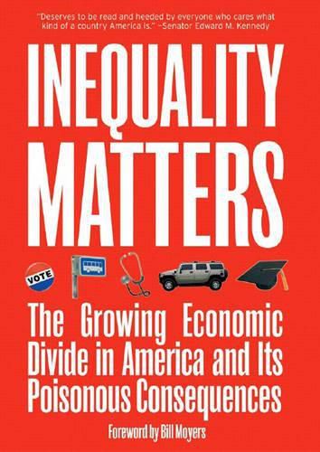 Cover image for Inequality Matters: The Growing Economic Divide in America and its Poisonous Consequences
