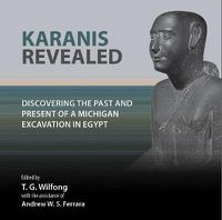 Cover image for Karanis Revealed: Discovering the Past and Present of a Michigan Excavation in Egypt