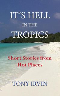 Cover image for It's Hell in the Tropics