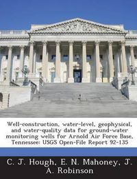 Cover image for Well-Construction, Water-Level, Geophysical, and Water-Quality Data for Ground-Water Monitoring Wells for Arnold Air Force Base, Tennessee