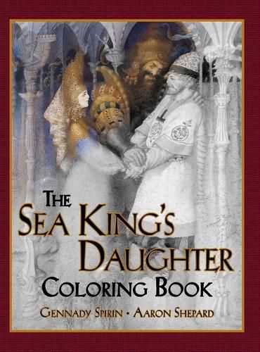 The Sea King's Daughter Coloring Book: A Grayscale Adult Coloring Book and Children's Storybook Featuring a Lovely Russian Legend