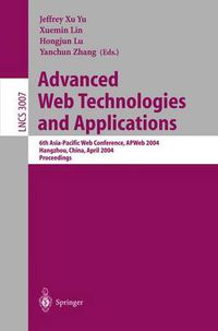 Cover image for Advanced Web Technologies and Applications: 6th Asia-Pacific Web Conference, APWeb 2004, Hangzhou, China, April 14-17, 2004, Proceedings