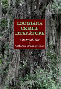 Cover image for Louisiana Creole Literature: A Historical Study