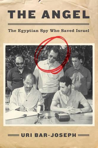 Cover image for The Angel: The Egyptian Spy Who Saved Israel