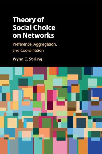 Cover image for Theory of Social Choice on Networks: Preference, Aggregation, and Coordination