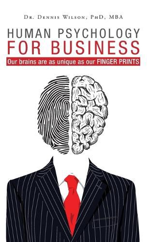 Human Psychology for Business: Our brains are as unique as our finger prints