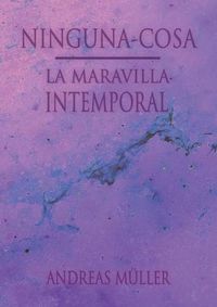 Cover image for Ninguna-cosa: La maravilla intemporal